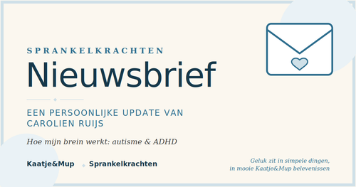 Nieuwsbrief — Een persoonlijke update van Carolien Ruijs
